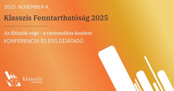 Klasszis Fenntarthatóság 2025 konferencia és ESG díjátadó 2025. november 4. 13:00