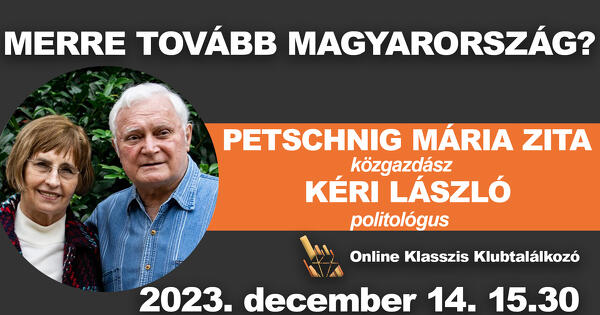 Klasszis Klub  Petschnig Mária Zitával és Kéri Lászlóval 2023. december 14. 15:30