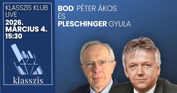 Bod Péter Ákos és Pleschinger Gyula 2026. március 4. 15:30